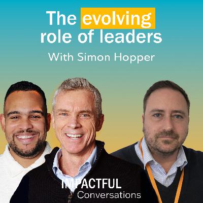 Episode 20: Simon Hopper - The evolving role of leaders