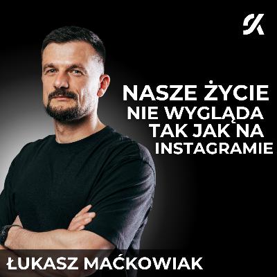 KAŻDE DOŚWIADCZENIE W ŻYCIU CZEGOŚ CIĘ UCZY | ŁUKASZ MAĆKOWIAK