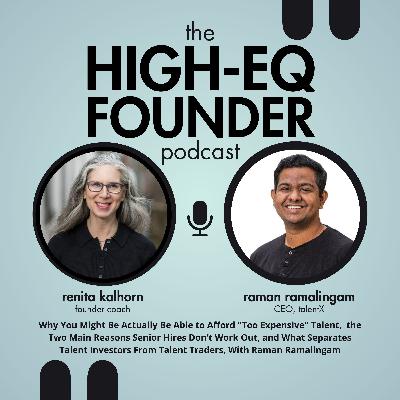 Why You Might Actually Be Able to Afford "Too Expensive" Talent, the Two Main Reasons Senior Hires Don’t Work Out, and What Separates Talent Investors From Talent Traders, With Raman Ramalingam Why You Might Actually Be Able to Afford "Too Expensive" Talent, the Two Main Reasons Senior Hires Don’t Work Out, and What Separates Talent Investors From Talent Traders, With Raman Ramalingam