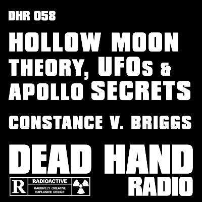 DHR 058 - Hollow Moon Theory, UFOs & Apollo Secrets – Constance Victoria Briggs