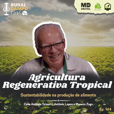 RuralCampoCast 144 / Agricultura Regenerativa Tropical - Sustentabilidade na produção de alimentos RuralCampoCast 144 / Agricultura Regenerativa Tropical - Sustentabilidade na produção de alimentos