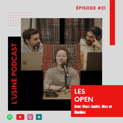Épisode 21 - Les Open !!! Comment, Quoi et Pourquoi les faire!