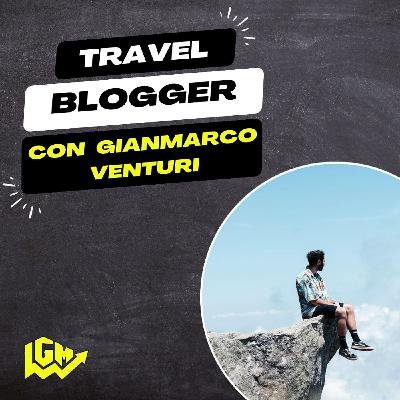 Travel Blogger con Gianmarco Venturi Travel Blogger con Gianmarco Venturi