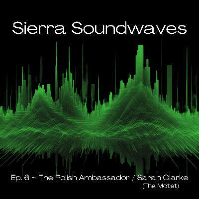 Sierra Soundwaves Episode 6 with Sarah Clarke of The Motet
