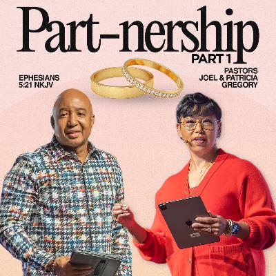 February 15, 2026- Pastors Joel & Trish Gregory- PART-NERSHIP (Part 3. 1)
