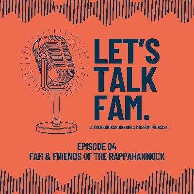 Ep 04 FAM & Friends of the Rappahannock