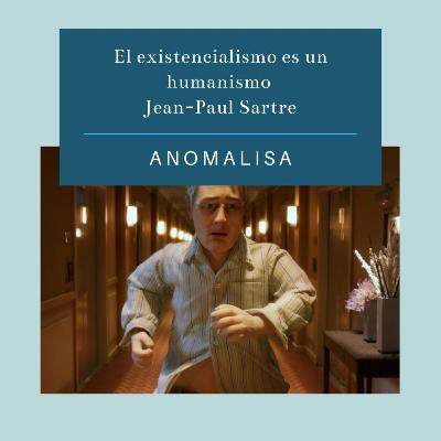 3.5 Anomalisa, Sartre y el existencialismo