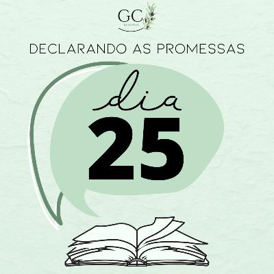 DIA 25 | Declarando as Promessas