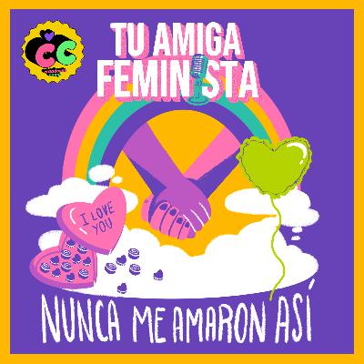 Episodio 1 - Nunca me amaron así