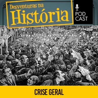 #145 Desventuras na História: Crise Geral: Gelo, guerra e fome marcaram o pior século da história #145 Desventuras na História: Crise Geral: Gelo, guerra e fome marcaram o pior século da história