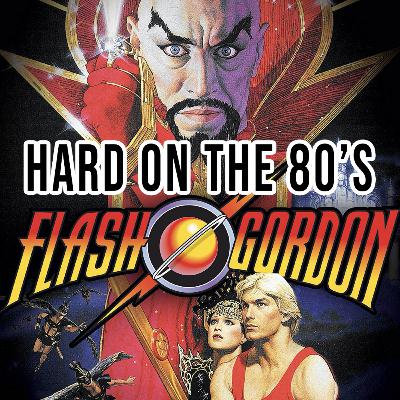 "Flash Gordon" Ep. 15 - HARD ON THE 80's