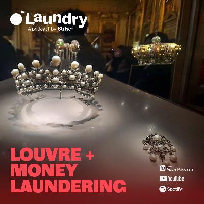 142: What the Louvre heist can tell us about money laundering