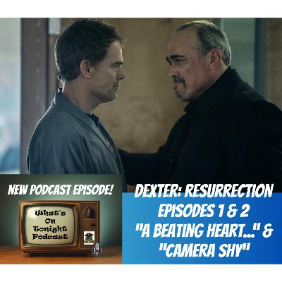What’s On Tonight Podcast: Dexter : Resurrection Season 1 Episodes 1 and 2 Spoiler Review! What’s On Tonight Podcast: Dexter : Resurrection Season 1 Episodes 1 and 2 Spoiler Review!