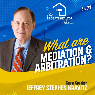What Are Mediation & Arbitration? ft. Jeffrey Stephen Kravitz - EP71