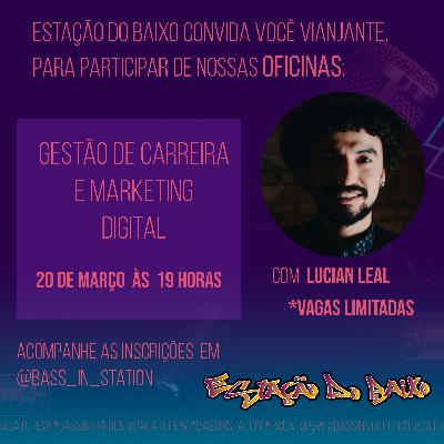 Podcast MOAI - Oficina Concurso Cultural Mixtape - Lucian Leal - Gestão de Carreira