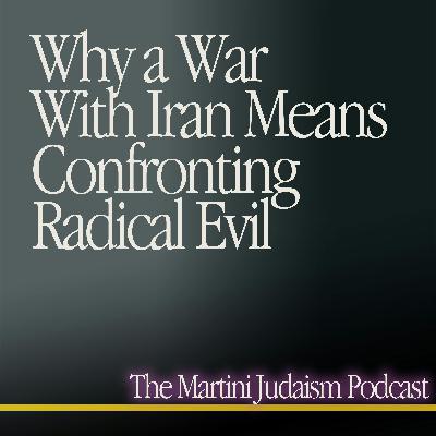 Why a War With Iran Means Confronting Radical Evil