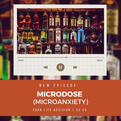 Microdose (Microanxiety)