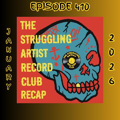 Episode 410: Struggling Artist Record Club Recap- January 2026 Episode 410: Struggling Artist Record Club Recap- January 2026