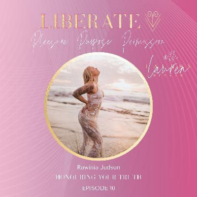 #10~ Honouring Your Truth ~ With Rawinia Judson