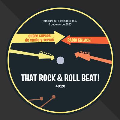 Episodio 153: That Rock and Roll Beat!