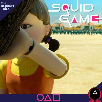 Ep. 271 : SQUID GAME (Our Take on All 3 Seasons!)