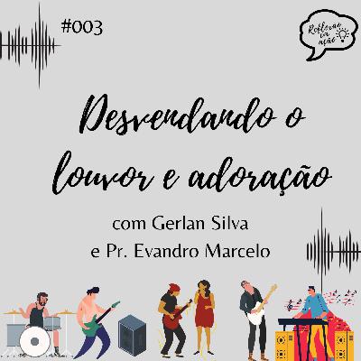 Desvendando o louvor e adoração Desvendando o louvor e adoração