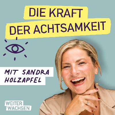 #8 Die Kraft der Achtsamkeit - Impulse für eine achtsame Haltung
