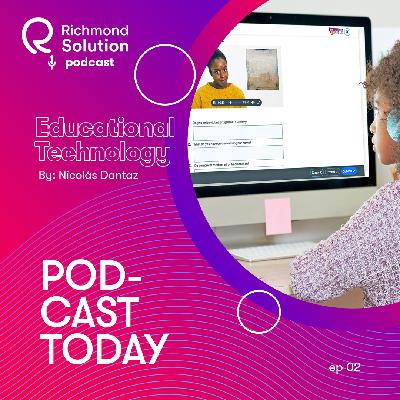 Ep 02 - Educational Technology - Richmond Solution Podcast