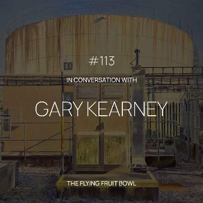 TFFB #113: GARY KEARNEY