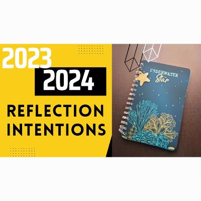 S4E11. Reflection and Intentions - Journaling prompts