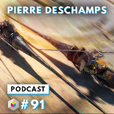 Episode 91 - Pierre Deschamps