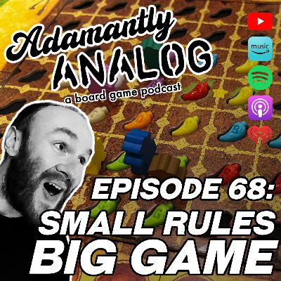 Ep 68 - Small Rules, Big Game