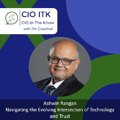 Navigating the Evolving Intersection of Technology and Trust with Ashwin Rangan