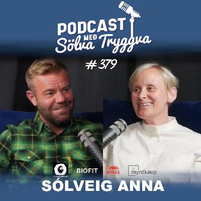 #379 Solveig Anna með Sölva Tryggva (Áskriftarþáttur)