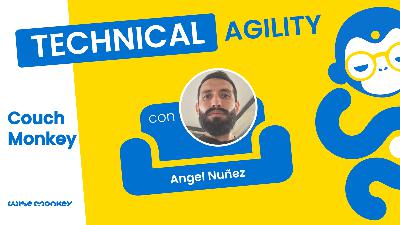 3: T2:EP3 - Angel Nuñez - Technical Agility | Couch Monkey