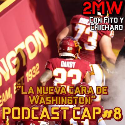 2MW CAP#8 “La nueva cara de Washington” 2MW CAP#8 “La nueva cara de Washington”