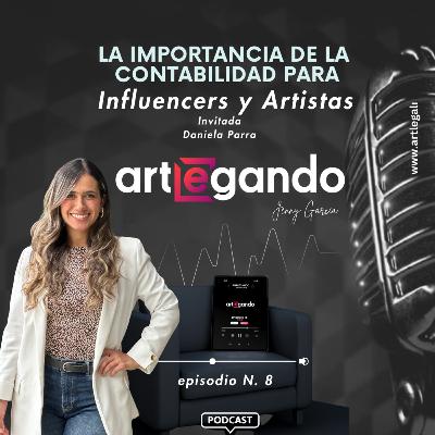 Episodio N.8: La Importancia de la contabilidad para Influencers y Artistas con Daniela Parra Episodio N.8: La Importancia de la contabilidad para Influencers y Artistas con Daniela Parra