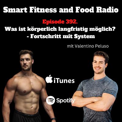 392. Was ist körperlich langfristig möglich? – Fortschritt mit System (Valentino Peluso)