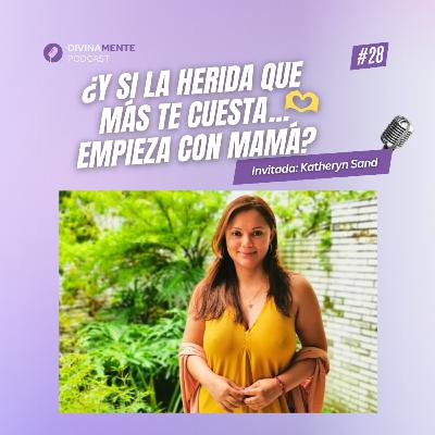SANAR a mamá no es traicionarla 💔 Es LIBERARTE FT. Katheryn Sand | DivinaMente T3 EP28
