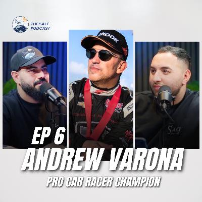 EP 6 | Race Tracks to Redemption: Champion Driver Andrew Varona on Fame, Faith & Finding Purpose EP 6 | Race Tracks to Redemption: Champion Driver Andrew Varona on Fame, Faith & Finding Purpose