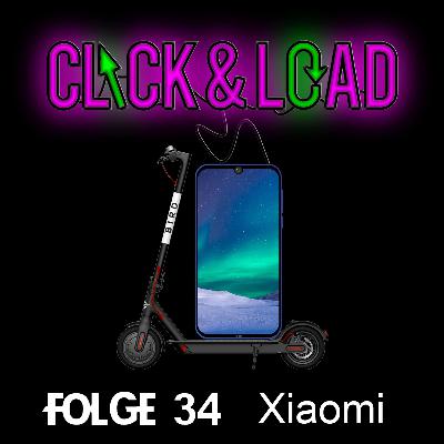 Click & Load Folge 34 - Xiaomi