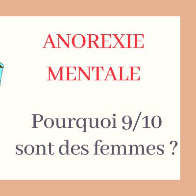 Pourquoi l'anorexie touche davantage les femmes ?