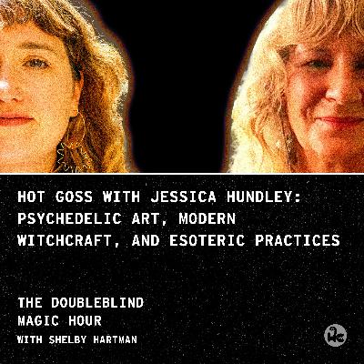 Hot Goss with Jessica Hundley: Psychedelic Art, Modern Witchcraft, and Esoteric Practices