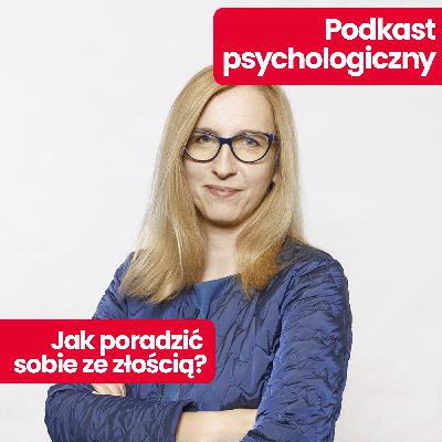 Podkast psychologiczny: co to dojrzałość emocjonalna? Jak wyrażać złość i jak panować nad emocjami? Podkast psychologiczny: co to dojrzałość emocjonalna? Jak wyrażać złość i jak panować nad emocjami?