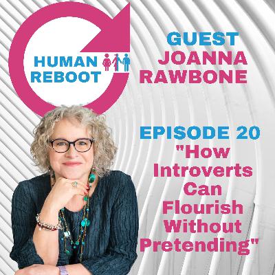 020 - How Introverts Can Flourish Without Pretending With Joanna Rawbone