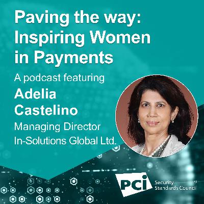 Paving the way: Inspiring Women in Payments - A podcast featuring Adelia Castelino