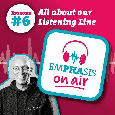 All about our Listening Line All about our Listening Line
