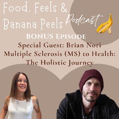Brian Nori's Journey: Multiple Sclerosis (MS) to Health: Holistically Brian Nori's Journey: Multiple Sclerosis (MS) to Health: Holistically