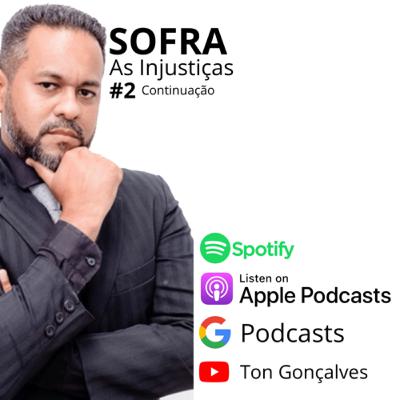 #21 - SOFRA AS INJUSTIÇAS (#2)Continuação