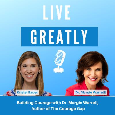 Building Courage with Dr. Margie Warrell, Author of The Courage Gap